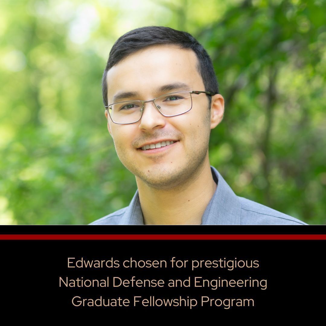 profile photo of Justin Edwards, with text overlay that says "Edwards chosen for prestigious NDSEG fellowship"